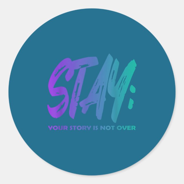 Sticker Rond Your Story Is Not Over Stay Suicide Prevention Awa (Devant)