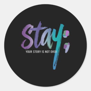 Sticker Rond Your Story Is Not Over Stay Suicide Prevention Awa