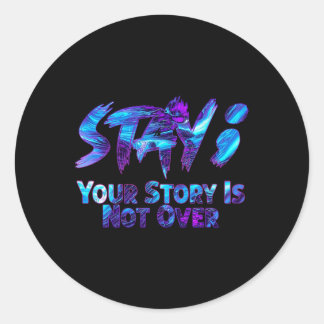 Sticker Rond Your Story Is Not Over Stay Suicide Prevention Awa