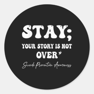 Sticker Rond Your Story Is Not Over Stay Suicide Prevention Awa