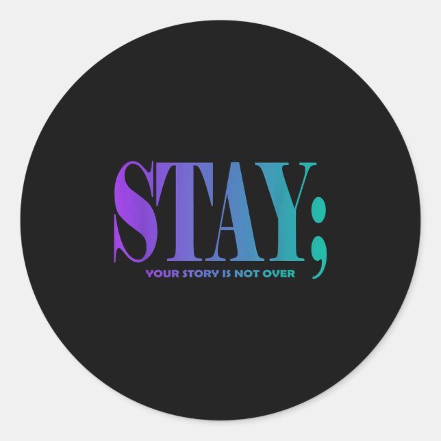 Sticker Rond Your Story Is Not Over Stay Suicide Prevention Awa (Devant)