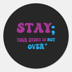 Sticker Rond Your Story Is Not Over Stay Suicide Prevention Awa