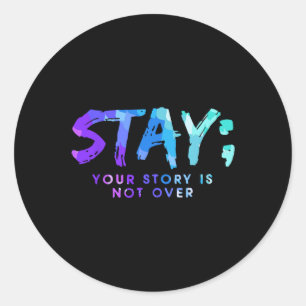 Sticker Rond Your Story Is Not Over Stay Suicide Prevention Awa