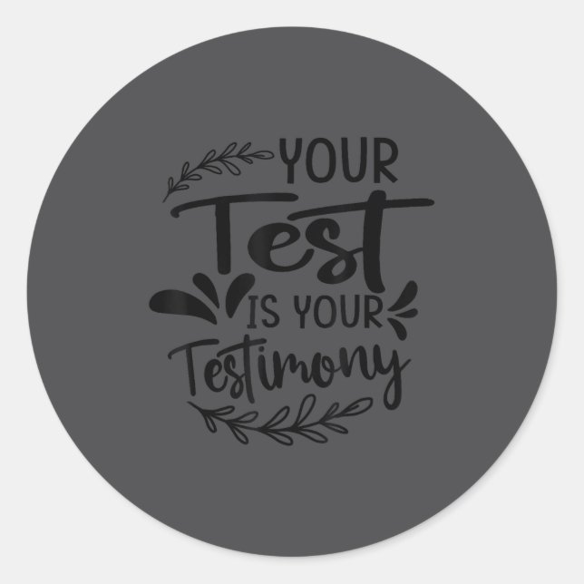 Sticker Rond Your Test Is Your Testimony - Insrational - Motiva (Devant)