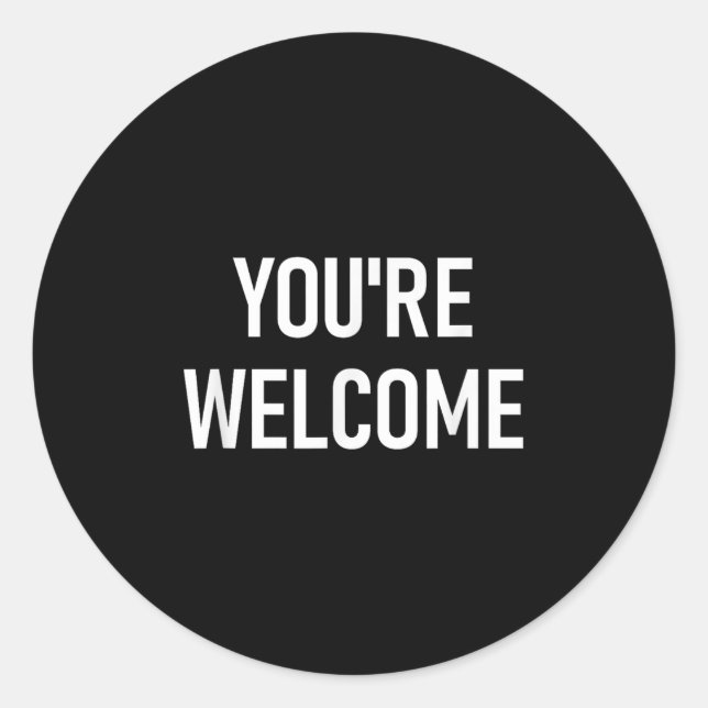 Sticker Rond You're Welcome, Funny, Jokes, Sarcastic  (Devant)