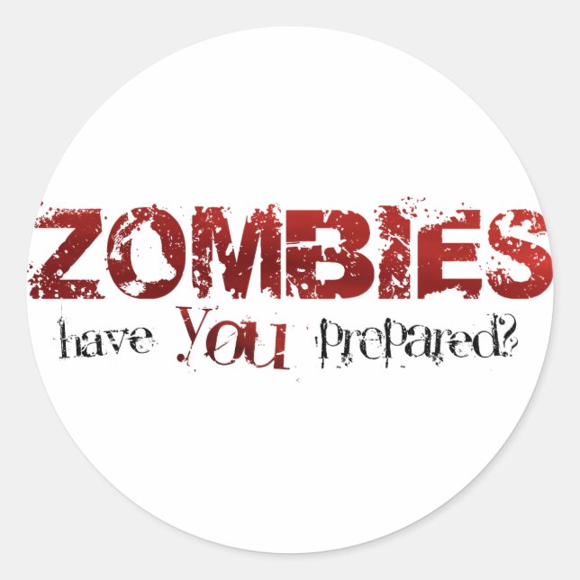 Sticker Rond Zombies : Vous êtes-vous préparés ? (Devant)