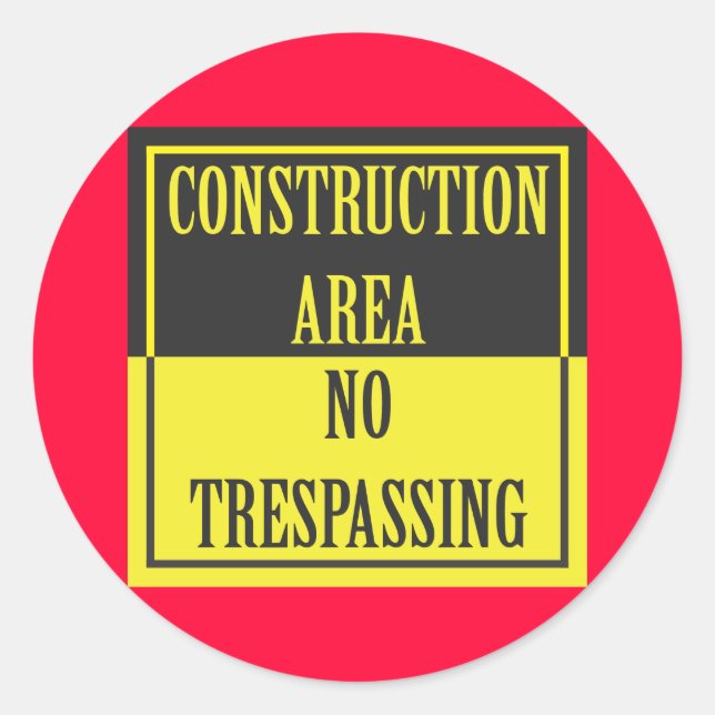 STICKER ROND ZONE DE CONSTRUCTION - PAS DE PASSAGE DE TRAITEMEN (Devant)