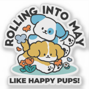 Sticker Rouler En Mai Comme De Joyeux Pups - Mignonne Chie
