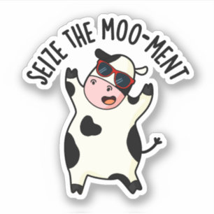 Sticker Saisir Le Mooment Funny Cow Pun