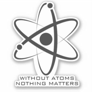 Sticker Sans atomes rien n'importe la science du nerf