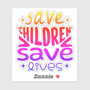 Sticker Sauver les enfants, sauver des vies