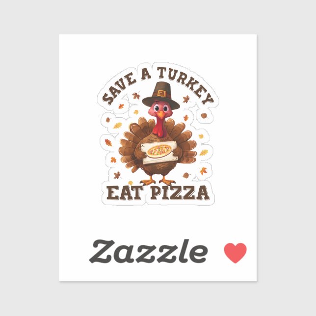 Sticker Save a Turkey Eat Pizza – Funny Thanksgiving Pizza (Feuille)