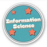 Sticker Science de l'information<br><div class="desc">Un cadeau pour tous les amateurs de science de l'information, </div>