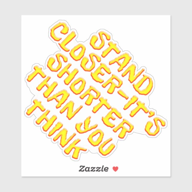 Sticker Se Tenir Plus Court Que Vous Pensez Contour Sticke (Feuille)