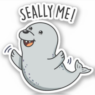 Sticker Seally Me Funny Seal Pun