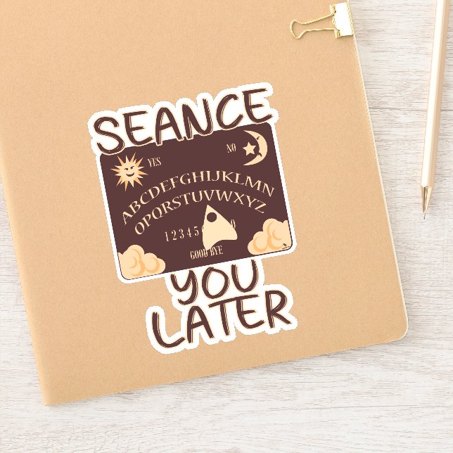 Sticker Seance You Plus Tard Funny Spirit Board Slogan (Carnet)