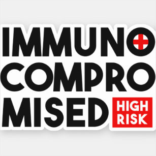 Sticker Sensibilisation immuno-compromise à haut risque