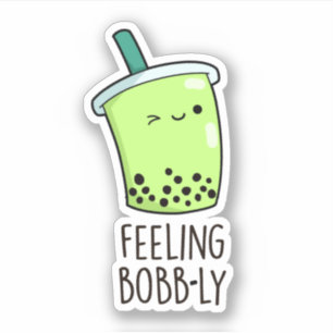 Sticker Sentiment Bobb-ly drôle Boba Tea Pun