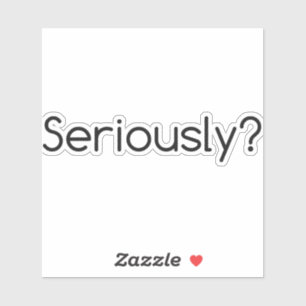 Sticker Sérieusement