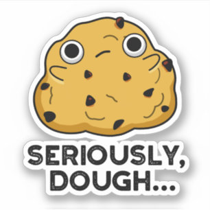 Sticker Sérieusement Dough Funny Baking Food Pun