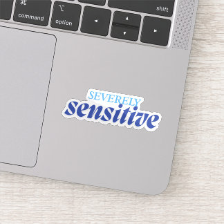 Sticker Severely Sensitive | Funny Anxiety Antisocial Blue