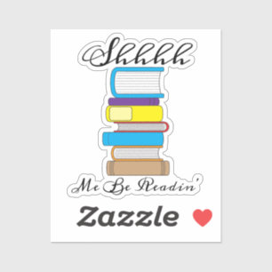 Sticker Shh Me Be Readin' Funny Book Citation