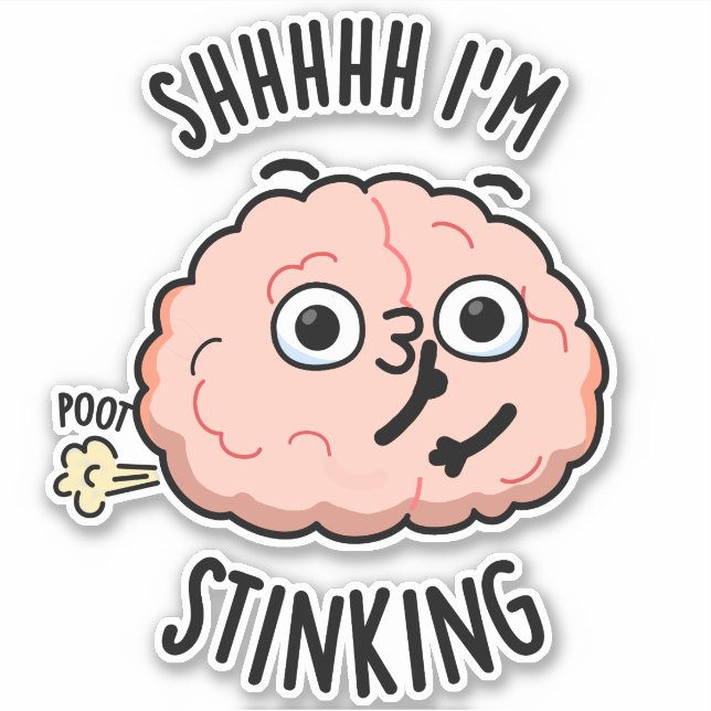 Sticker Shhh je puise drôle Cerveau Fart Pun (Devant)