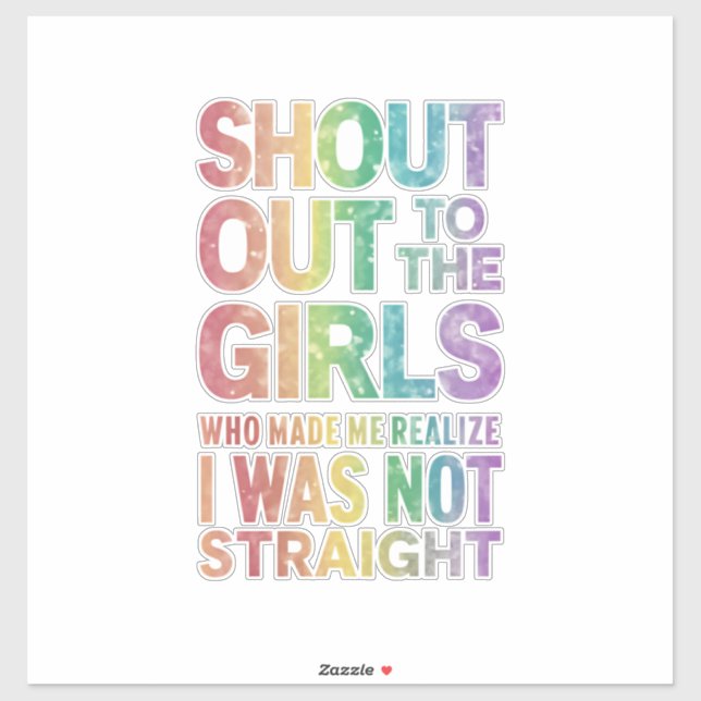 Sticker Shout To The Girls Gay pride Rainbow Flag LGBT (Feuille)