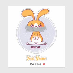 Sticker Shut up rabbit Funny Sarcastic Comic Design