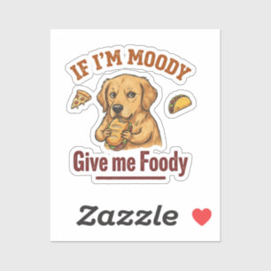 Sticker Si je suis de mauvaise humeur, donnez-moi à manger