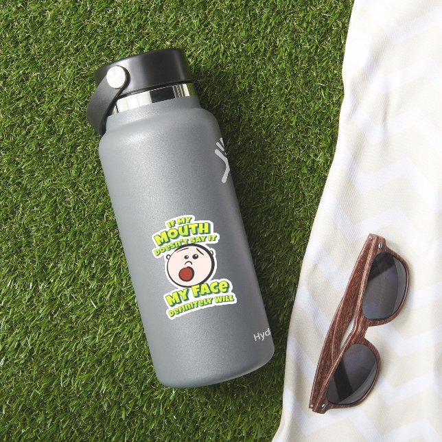Sticker Si ma bouche ne le dit pas, mon visage le dira cer (HydroFlask Insitu)