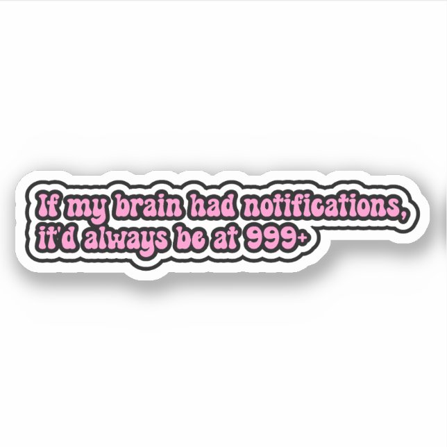 Sticker Si mon cerveau avait des notifications, TDAH Cerve (Devant)