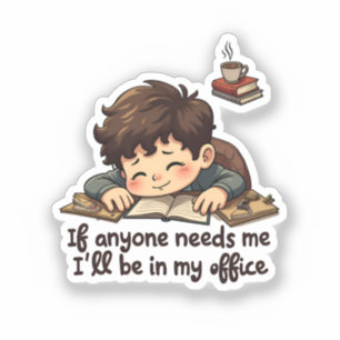 Sticker "Si vous avez besoin de moi, je serai dans mon bur