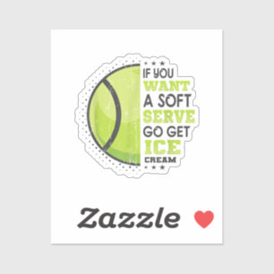 Sticker Si Vous Voulez Un Serve Doux Allez Obtenir Crème D