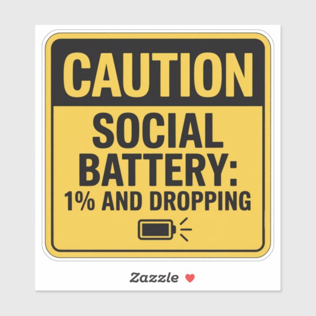 Sticker Signal de prudence - Batterie sociale à 1% (Feuille)