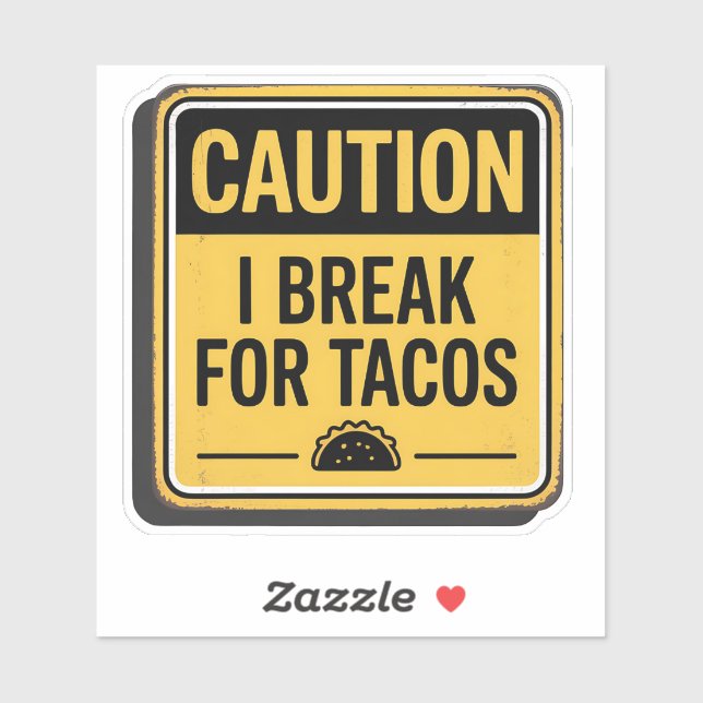 Sticker Signal De Prudence - Je Cesse Pour Les Tacos (Feuille)