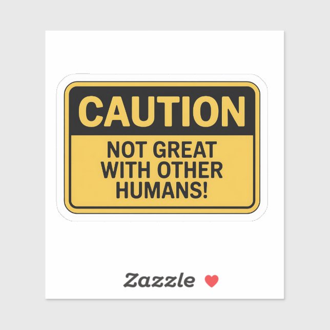 Sticker Signal de prudence - Pas génial avec les humains (Feuille)