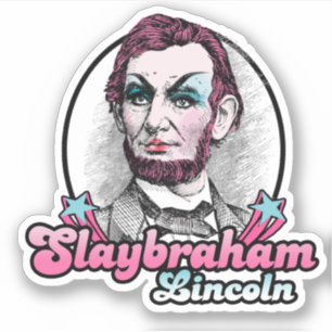 Sticker Slaybraham Lincoln