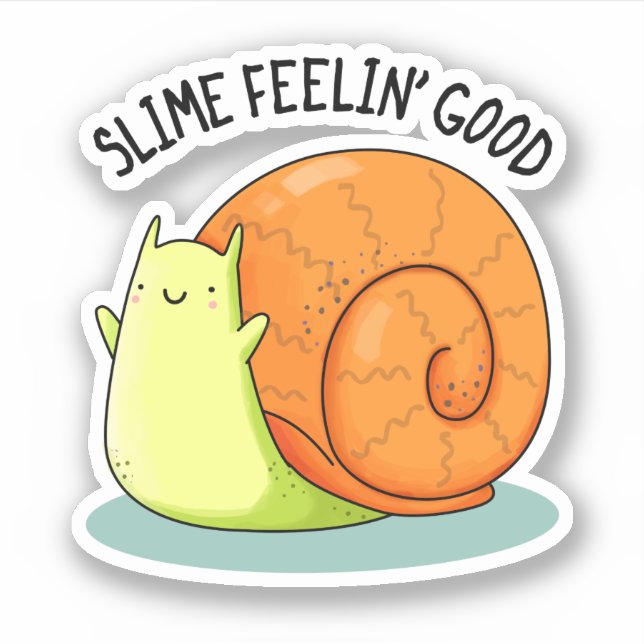 Sticker Slime Feelin Bon Amusant Snail Pun (Devant)
