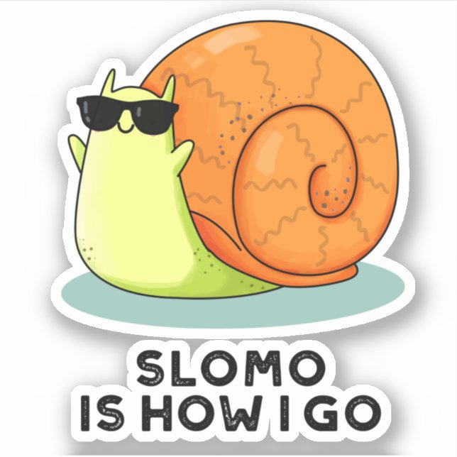 Sticker Slomo C'Est Comment Je Passe Funky Snail Pun (Devant)