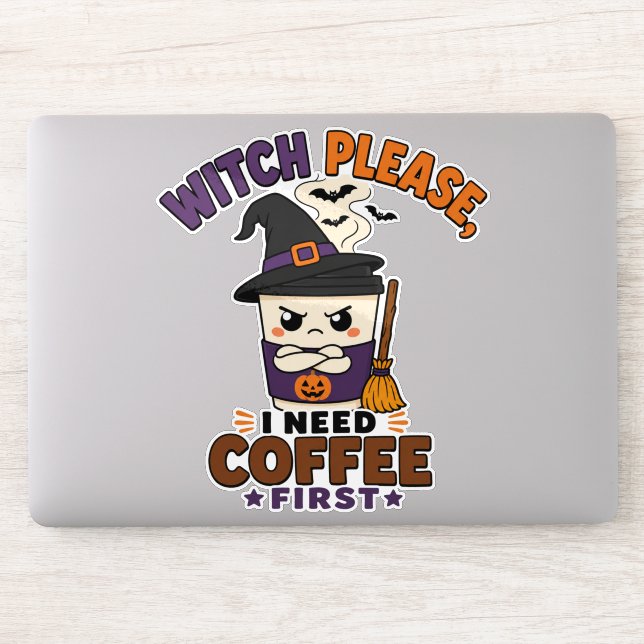 Sticker Sorcière, s'il vous plaît, j'ai besoin de café d'a (Ordinateur)