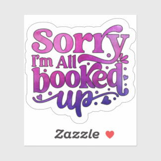 Sticker Sorry I'm all Booked Up