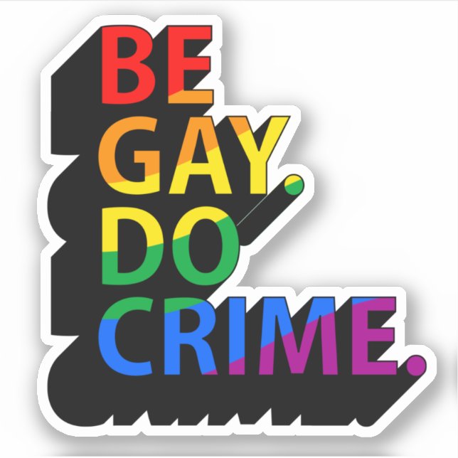STICKER SOYEZ GAY FAISES DES CRIMES (Devant)