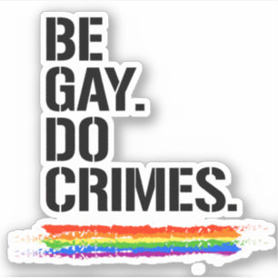 Sticker Soyez gay, faites des crimes