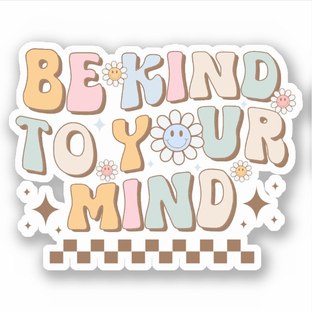 Sticker Soyez gentil avec votre esprit (Devant)