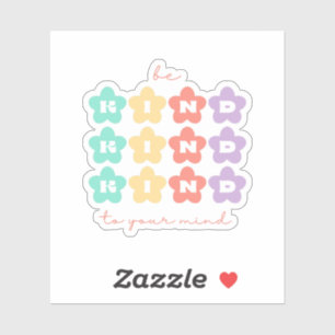 Sticker Soyez gentil avec votre esprit   Fleurs rétro Peac