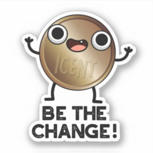 Sticker Soyez Le Changement De Jeu De Pièce Positif