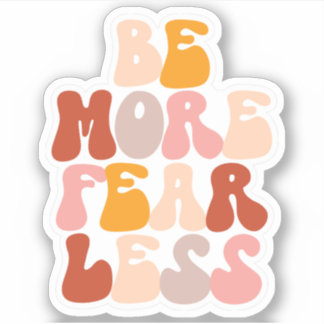 Sticker Soyez plus de peur Motivation Motivation Moho