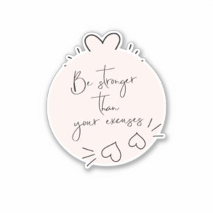 Sticker Soyez plus fort que vos Excuses Citer Coeurs Blush
