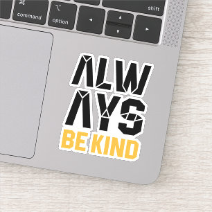 Sticker Soyez toujours gentil